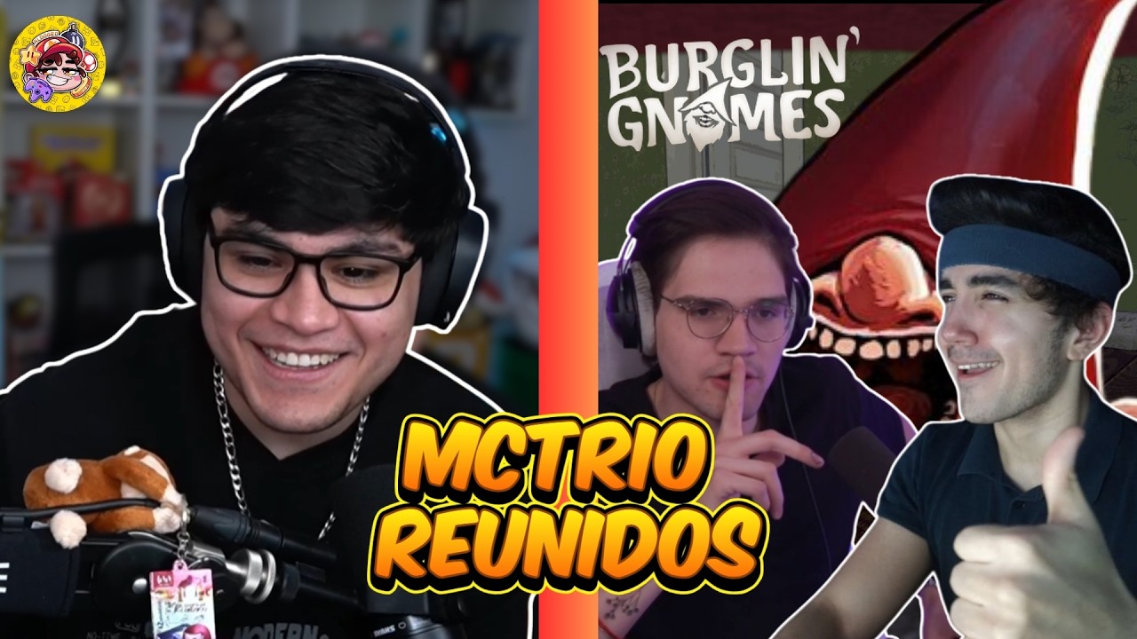 MCTRIO REUNIDOS 😎 / ALDO GEO JUEGA BURGLIN GNOMES CON EL MCTRIO