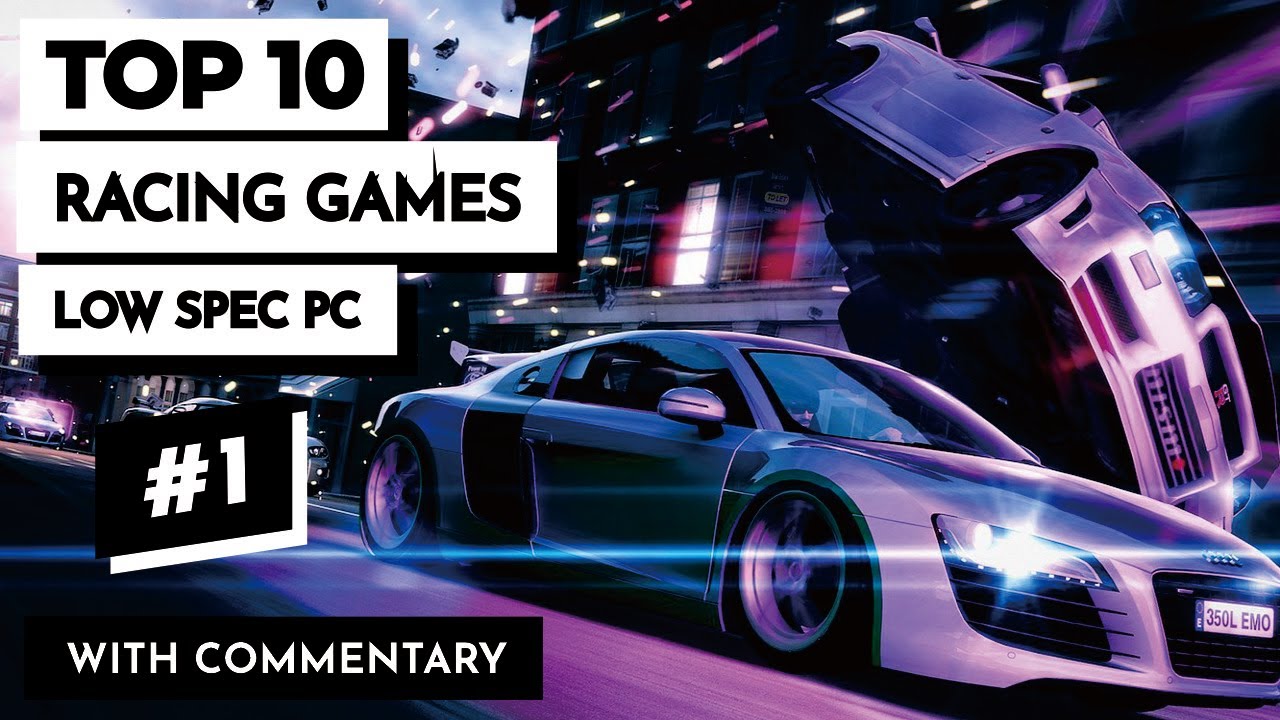 Top 10 Racing Games for Low SPEC PC Part #1 (256 MB VRAM / 1 GB VRAM / Intel HD Graphics)