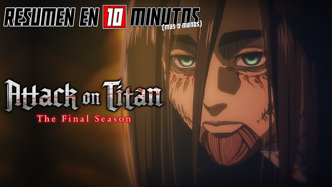 🔷 Shingeki No Kyojin | FINAL | Resumen en 10 Minutos (más o menos)