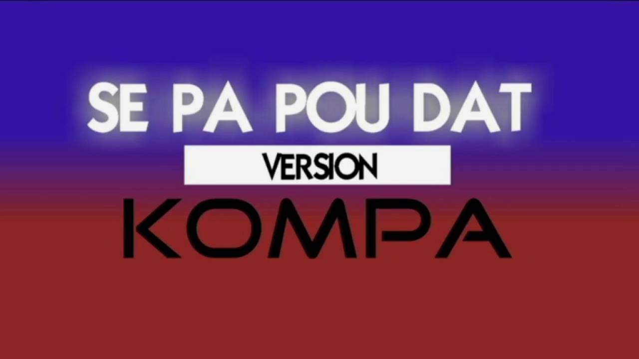 SE PA POU DAT  - Version KOMPA