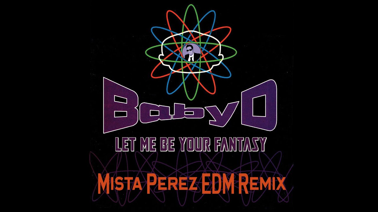 Baby D - Let Me Be your Fantasy (Mista Perez EDM Remix)