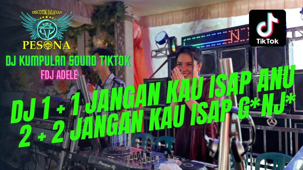 DJ 1+1 JANGAN KAU ISAP ANU | 2+2 JANGAN KAU ISAP G*NJ* OT PESONA TERBARU - FDJ ADELE Ft DJ GUNTUR JS
