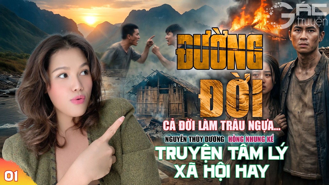 ĐƯỜNG ĐỜI - [TẬP 1] TRUYỆN T&Acirc;M L&Yacute; X&Atilde; HỘI RẤT ĐỜI