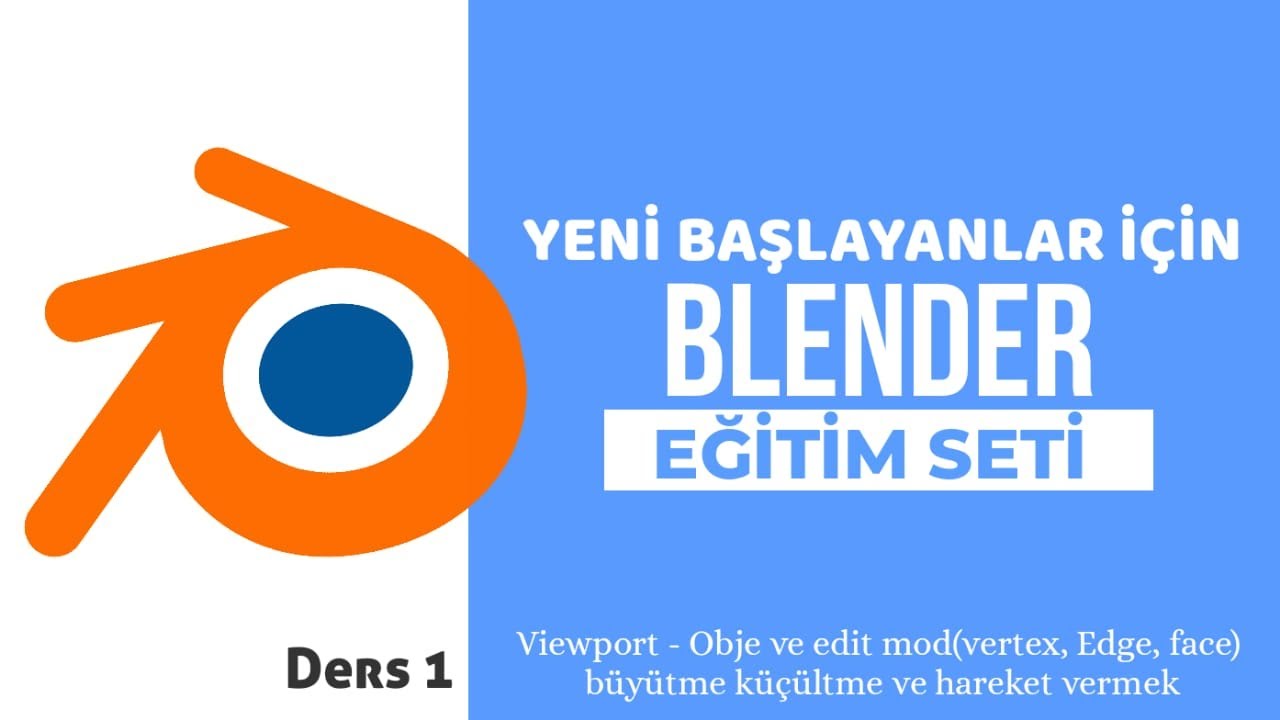Blender -Viewport, obje mode, edit mod - Blender eğitim serisi Ders 1