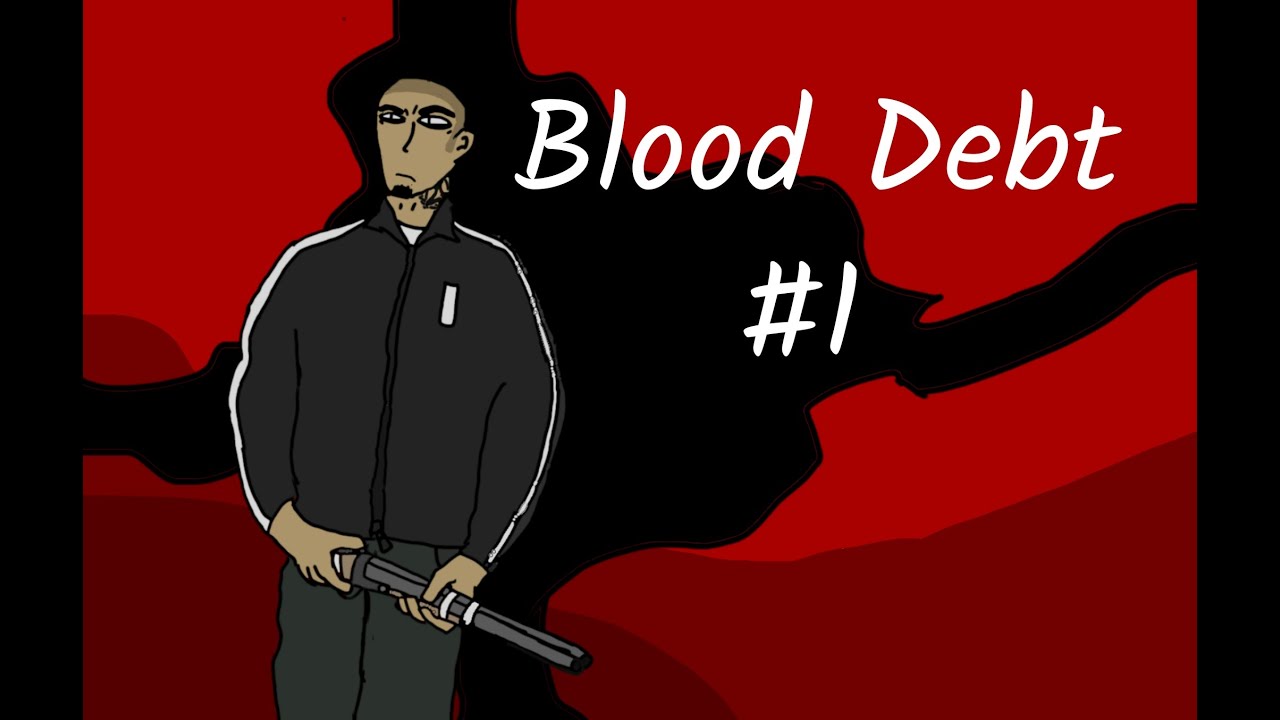random clips of Blood Debt #1