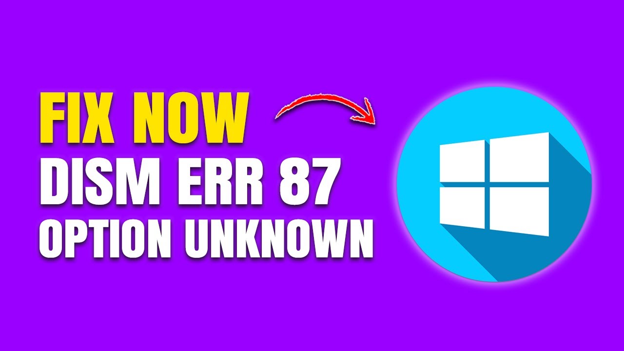 How to Fix DISM Error 87 (Cleanup-Image Option is Unknown) on Windows 10 & 11