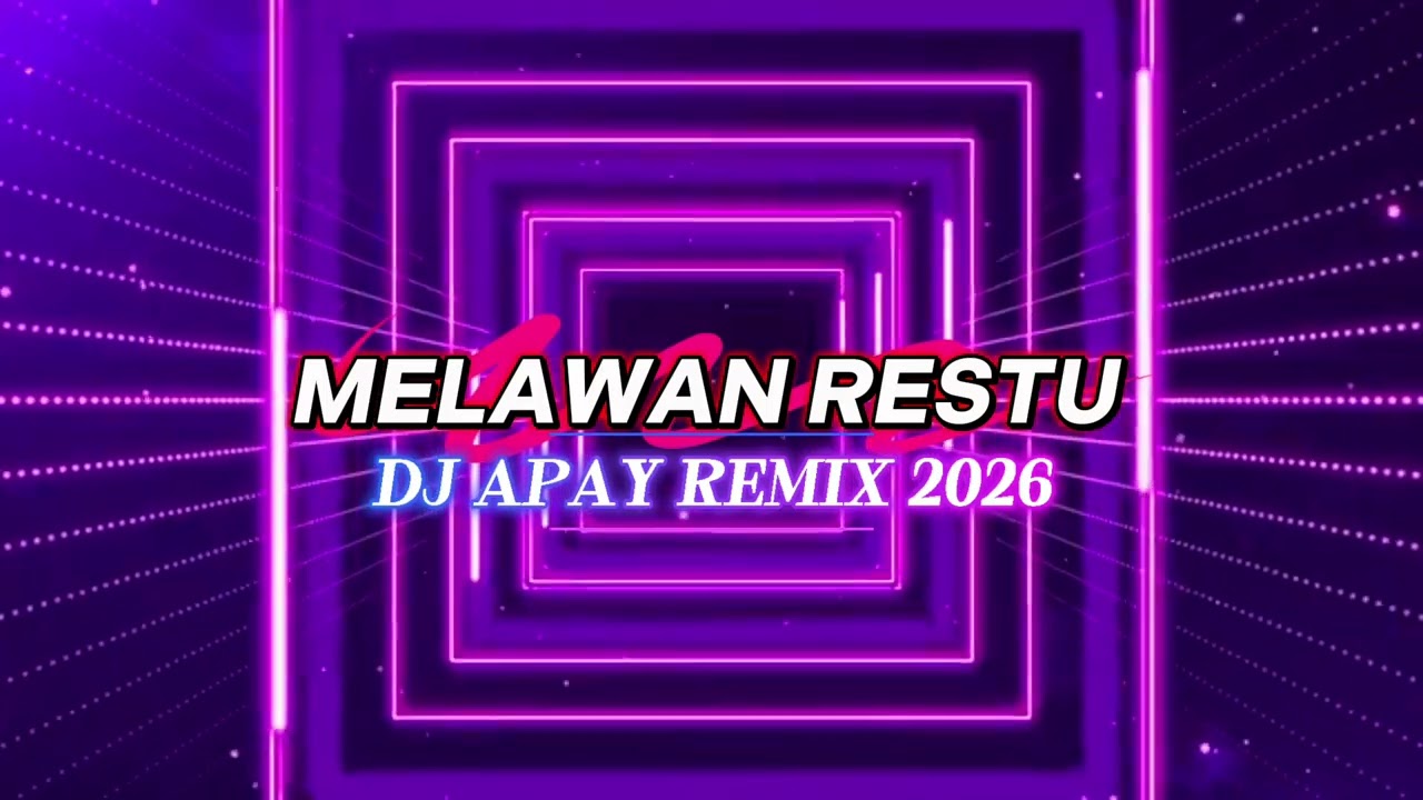 MELAWAN RESTU - DJ APAY REMIX 2026
