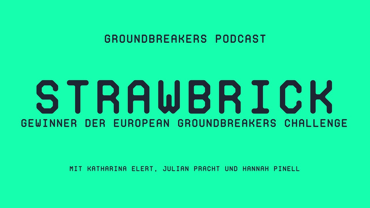 StrawBrick – Gewinner der European GROUNDBREAKERS Challenge