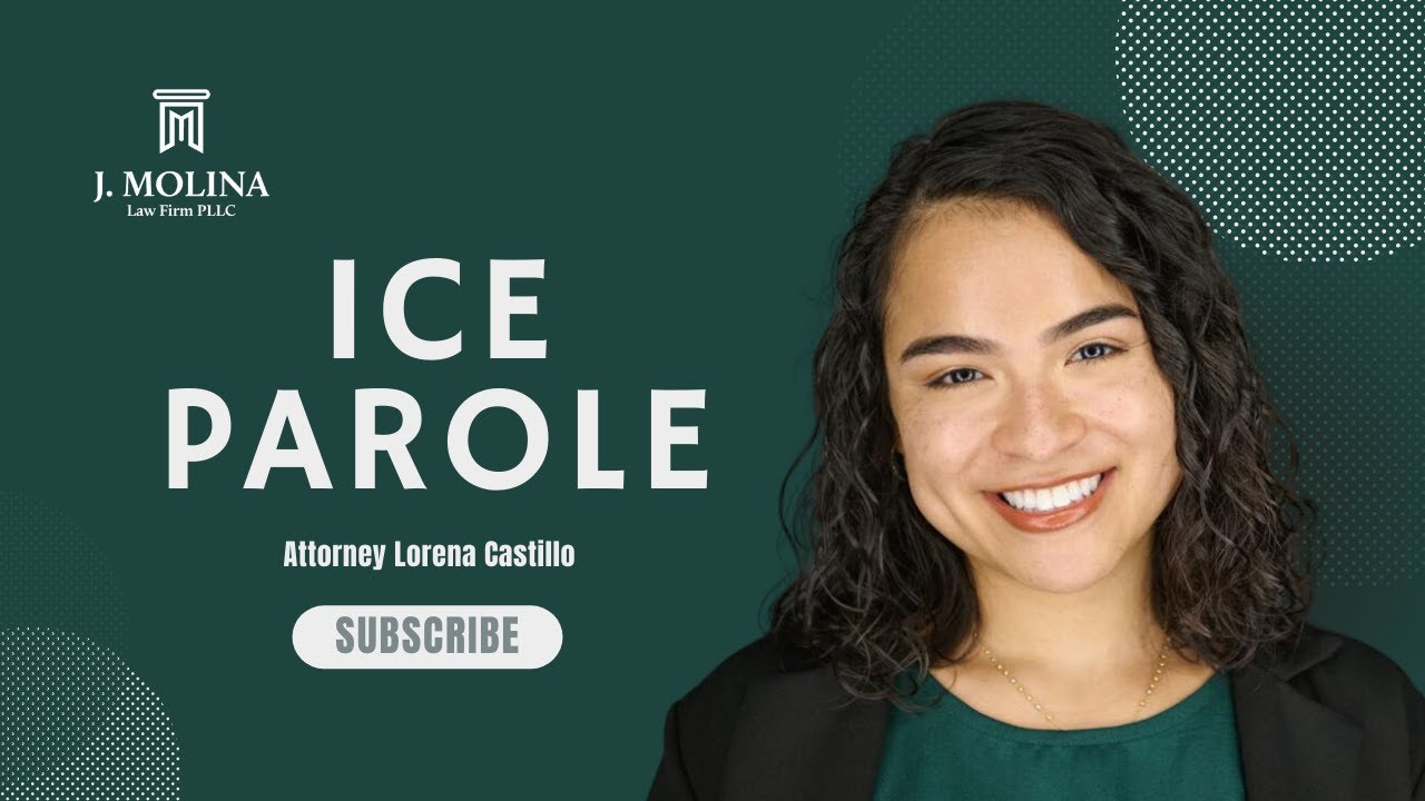 Ice Parole | J. Molina Law Firm