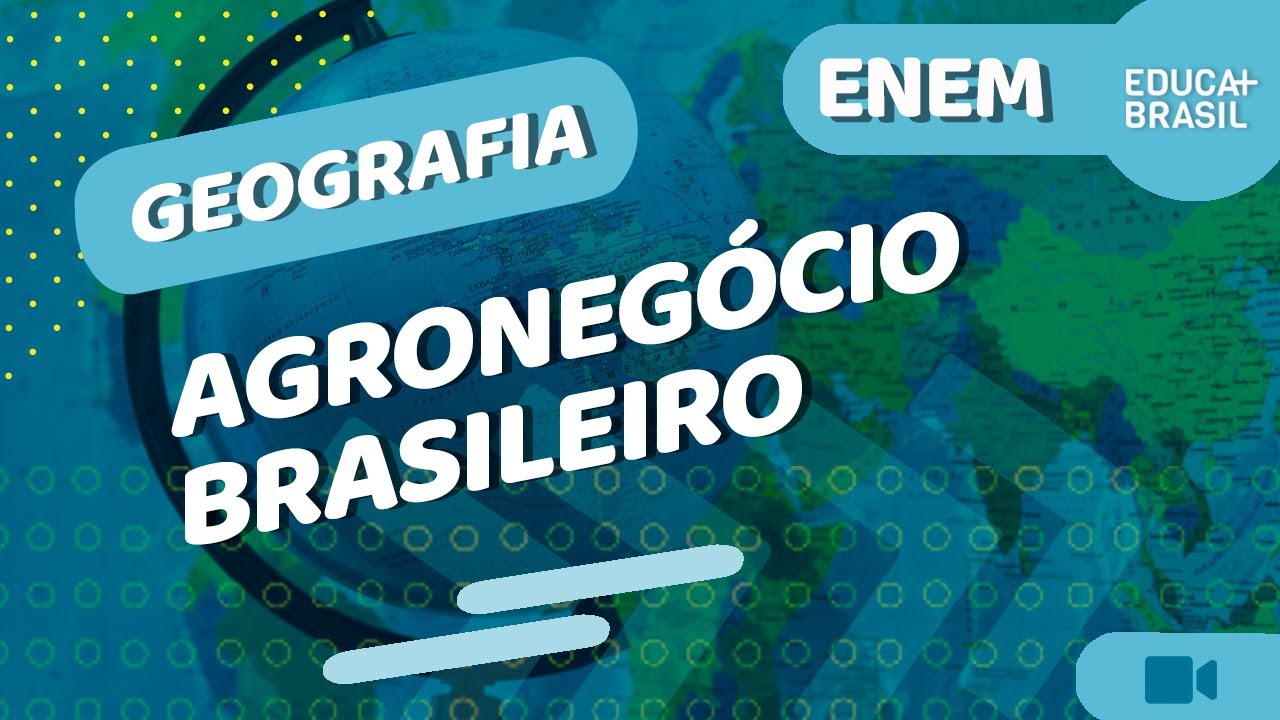 GEOGRAFIA -  Agronegócio Brasileiro ENEM