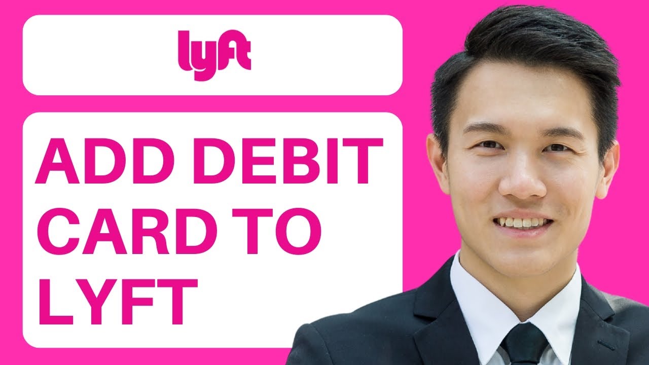 How To Add Debit Card to Lyft (Full Guide)