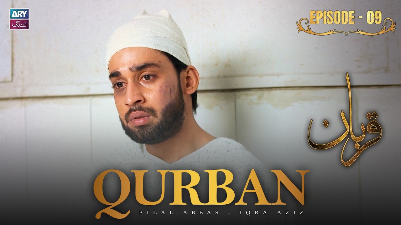 Qurban Episode 9 | Bilal Abbas | Iqra Aziz | ARY Zindagi Drama