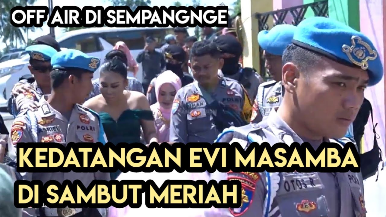 kedatangan evi masamba di sambut meriah || off air di sempangnge kab. pinrang