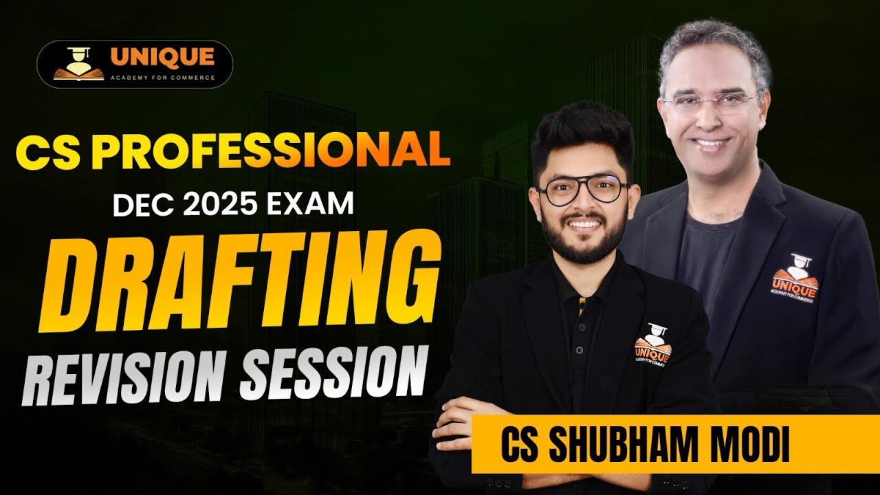 DRAFTING REVISION LEC 1 | CS PROFESSIONAL DEC 25 & JUNE 26 CS SHUBHAM MODI