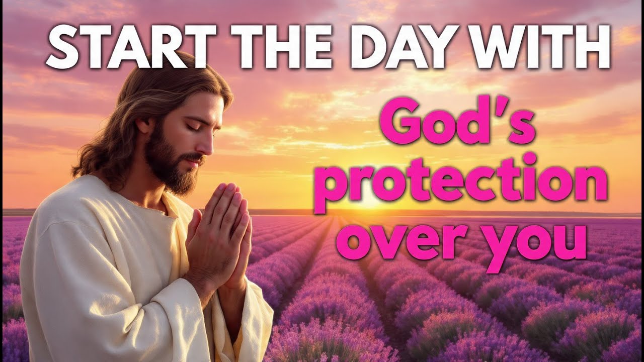 This Morning Prayer Will Guard You from Every Hidden Danger Today