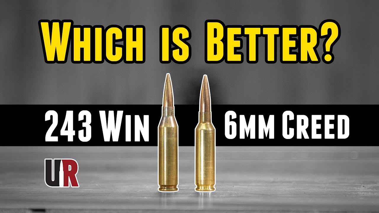 243 Win -vs- 6mm Creed (Which is better?)