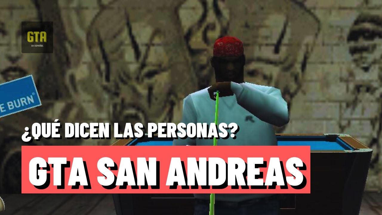 ¿Qué dicen las personas en GTA San Andreas? (Hombre que juega al Pool)