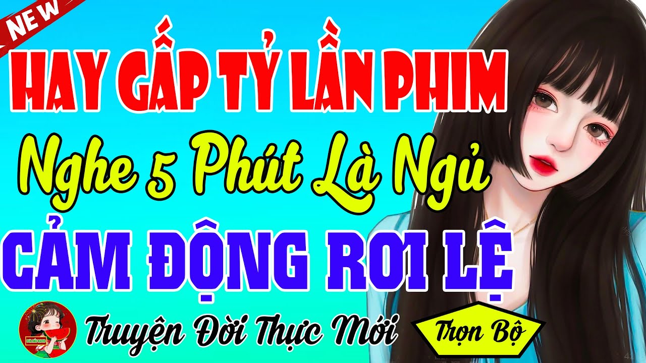 Truyện Có Thật Cảm Động Nhất Thế Gian - Giọng Đọc Êm Ru, Hay Gấp Tỷ Lần Phim #chuyendemkhuya