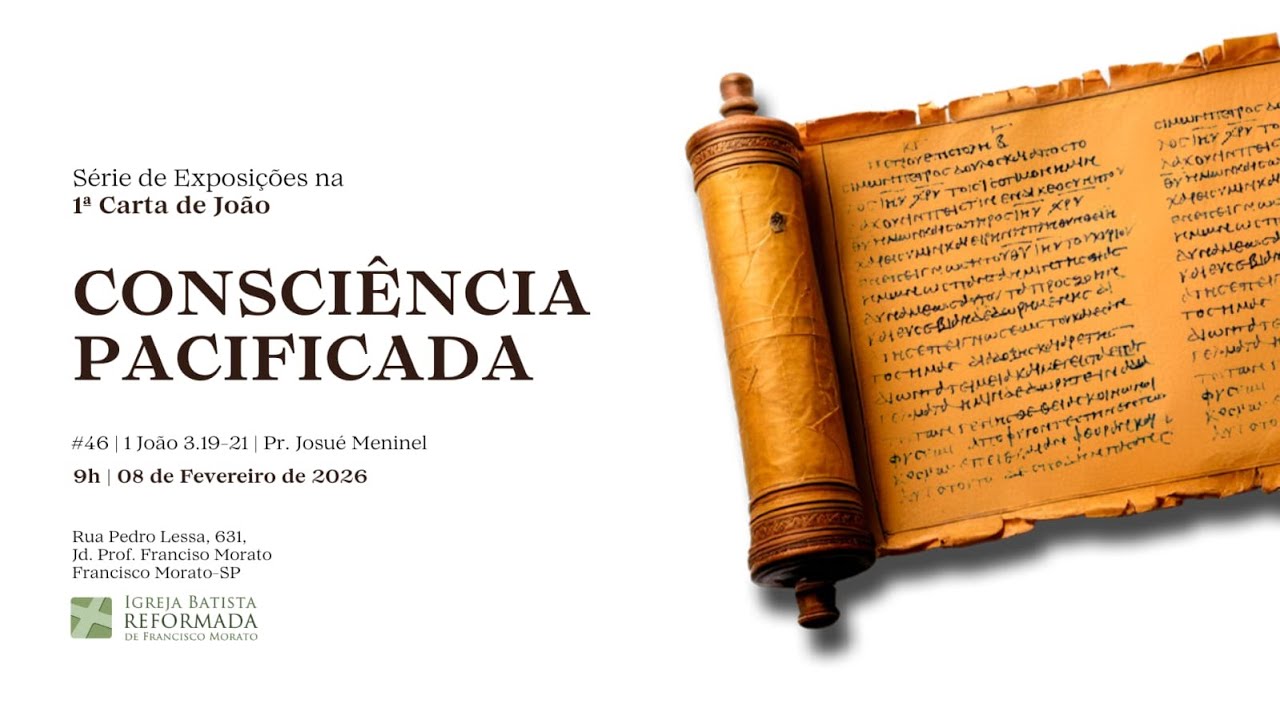CONSCIÊNCIA PACIFICADA (I João 3:19-21) | Pr. Josué Meninel - 08.02.2026