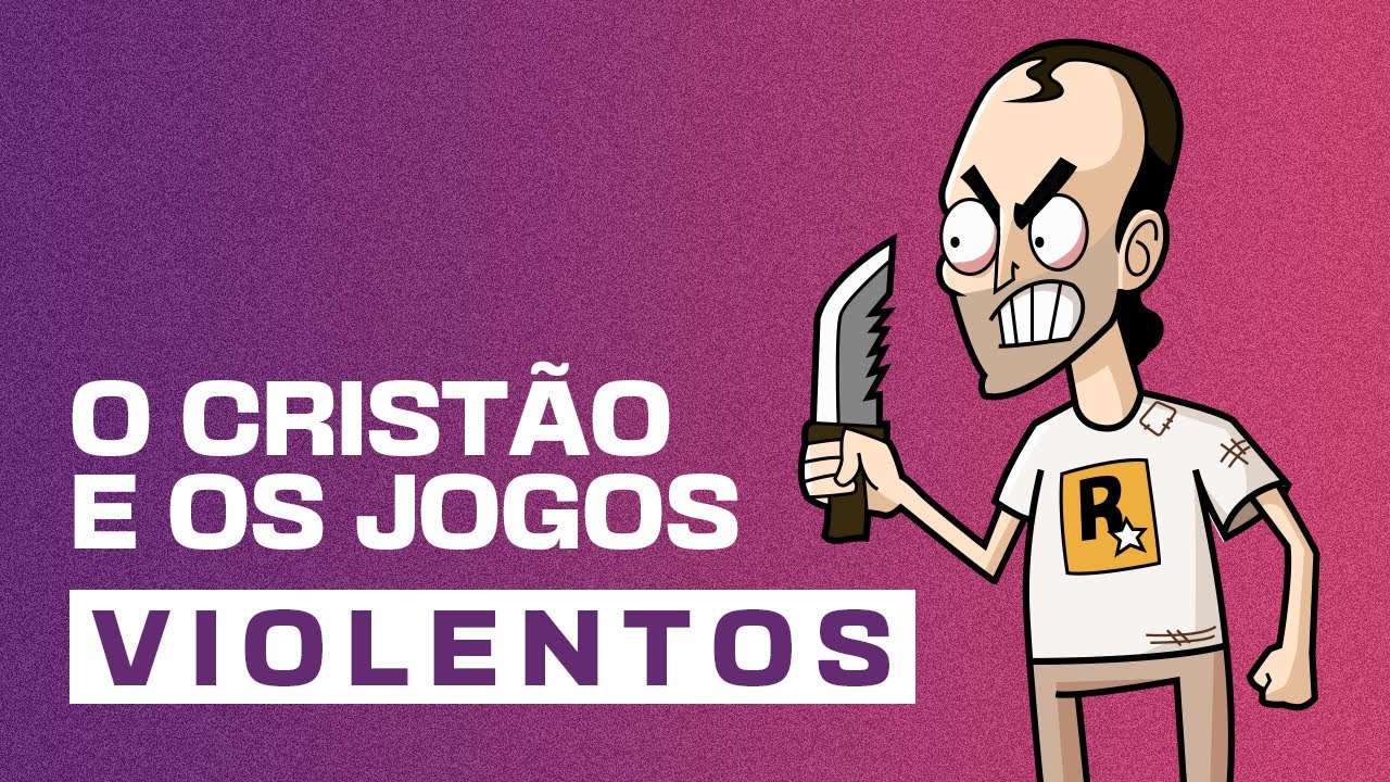 O CRISTÃO deveria jogar JOGOS VIOLENTOS?