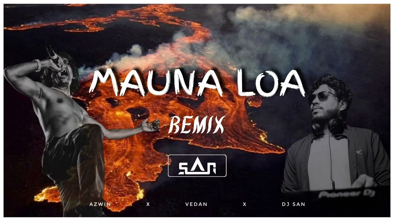 MAUNA LOA | REMIX | VEDAN | DJ sAn | AZWIN