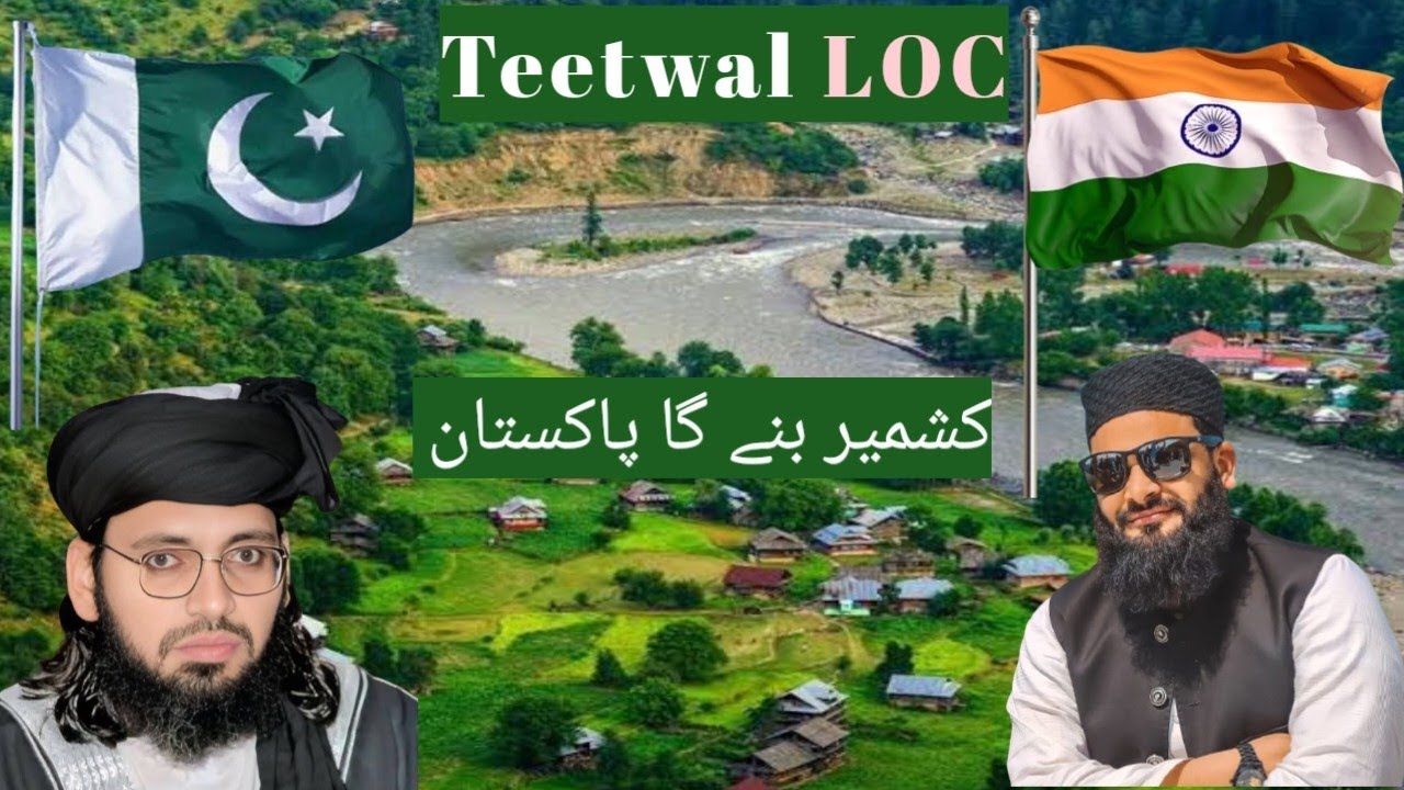 Teetwal Chalyana India Pakistan Border Area | Neelum Valley Kashmir | LOC Crossing Point |