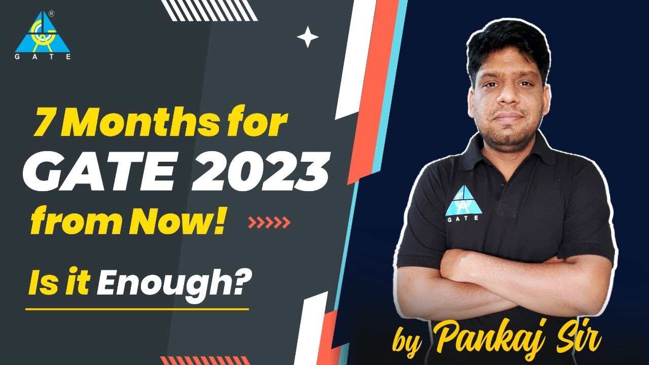 7 months for GATE 2023 from now, is it enough? || By Pankaj Sharma sir