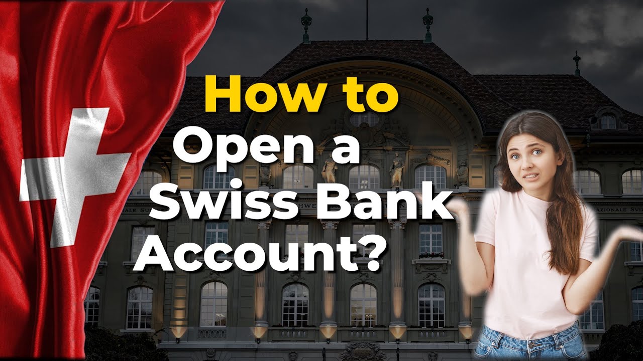 How to open a Swiss Bank Account? || 6W1H