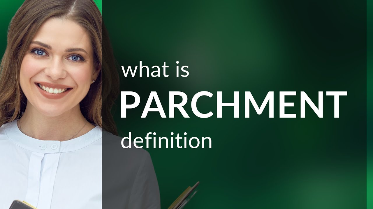Parchment — meaning of PARCHMENT