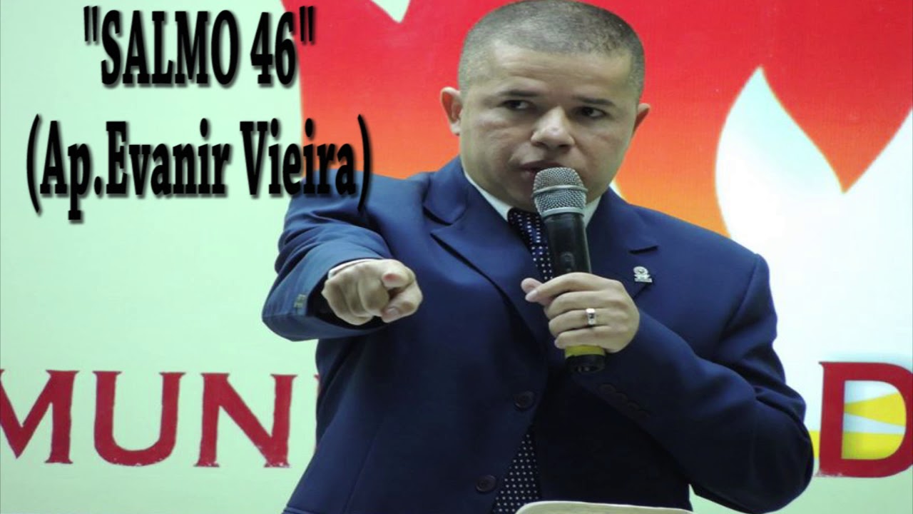 APÓSTOLO EVANIR VIEIRA ENSINANDO O SALMO 46