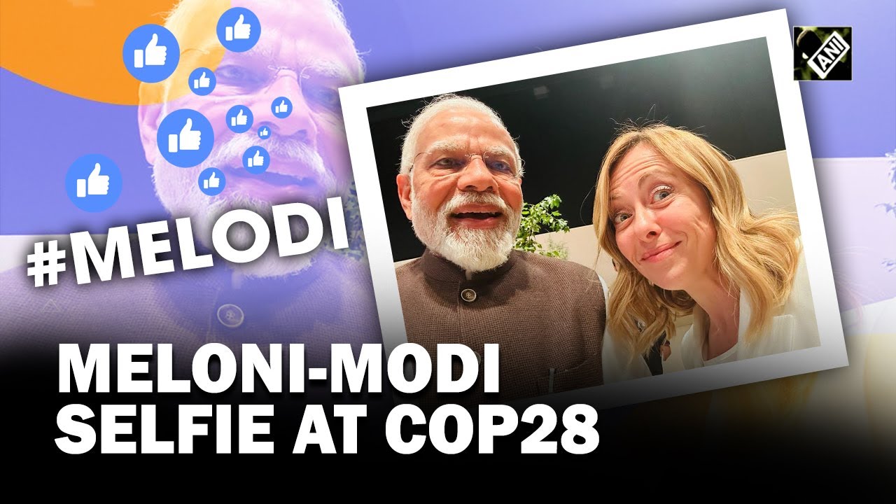 #Melodi | Modi-Meloni chemistry seen at COP28 in Dubai; leaders’ selfie breaks the internet