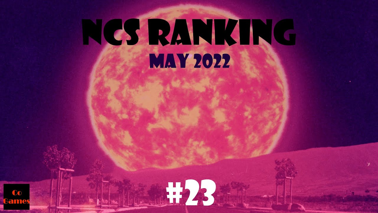 NCS RANKING #23 - May 2022 [CoGames]