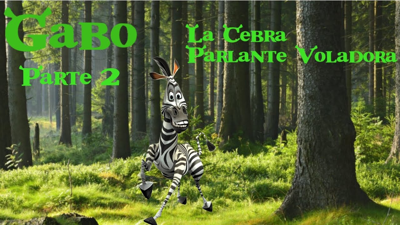Gabo (Shrek) Parte 2 / La Cebra Parlante Voladora