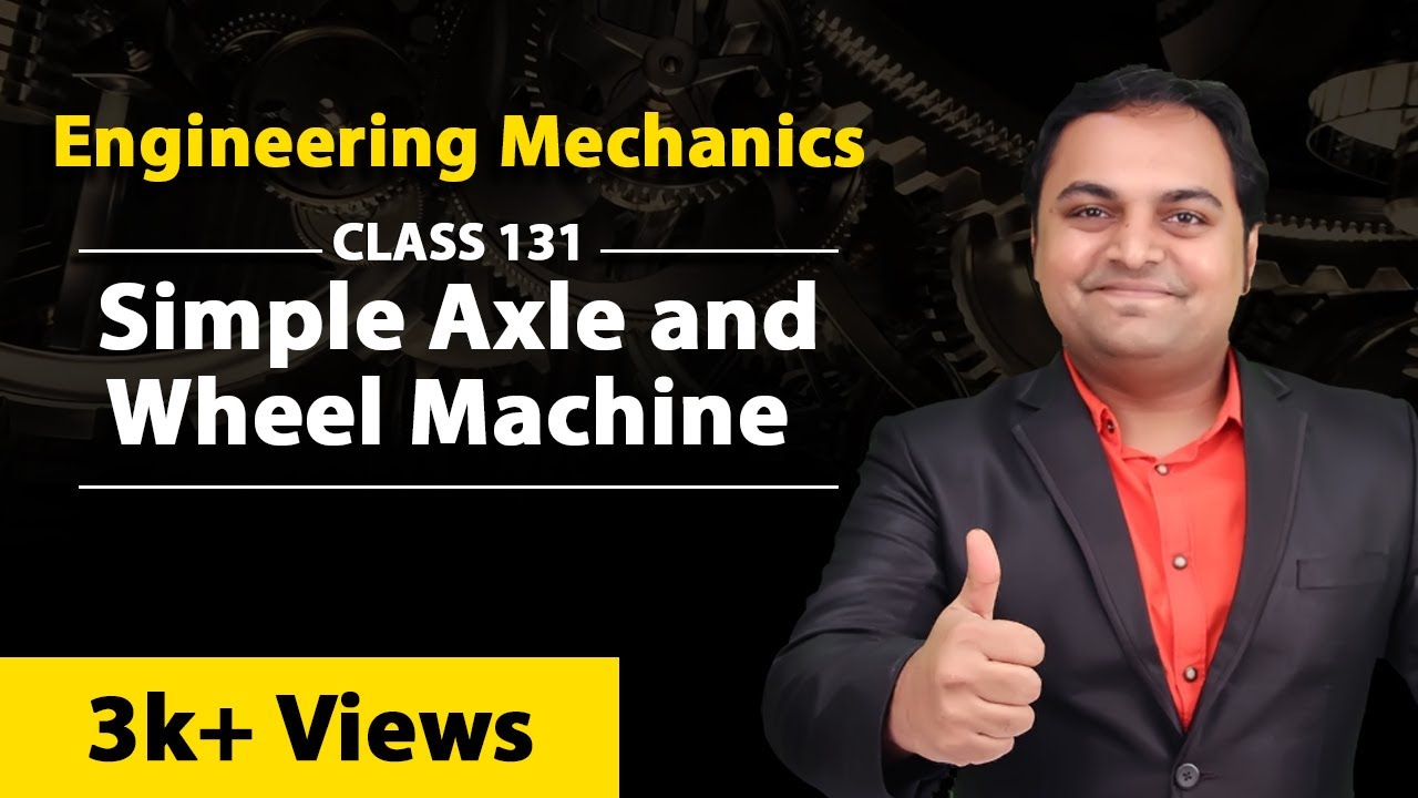 Simple Axle and Wheel Machine - Simple Machines in Engineering Mechanics