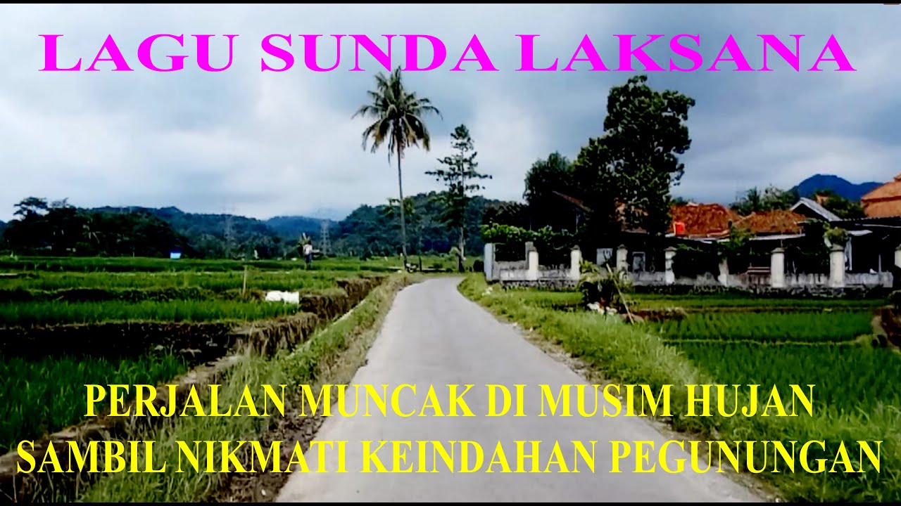 LAGU SUNDA LAKSANA PERJALANAN MUNCAK DI MUSIM HUJAN SAMBIL NIKMATI KEINDAHAN PEGUNUNGAN YANG SEJUK