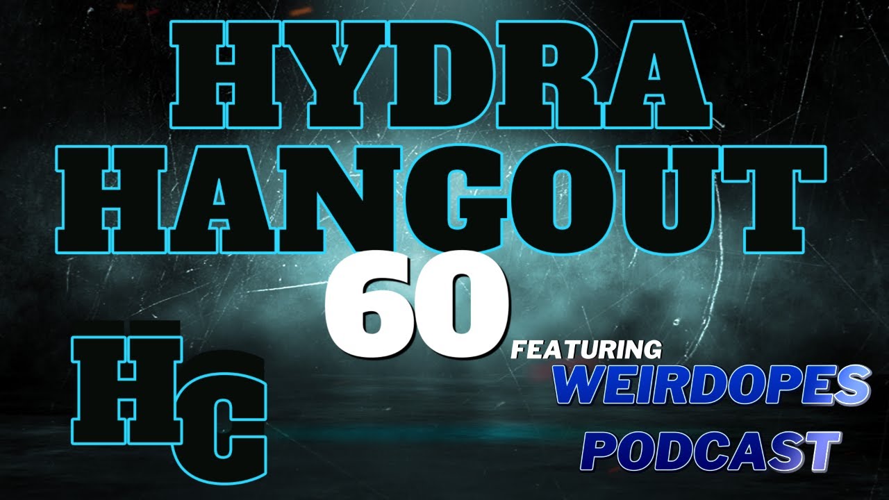 Hydra Hangout 60! What Are We Doing?!?!