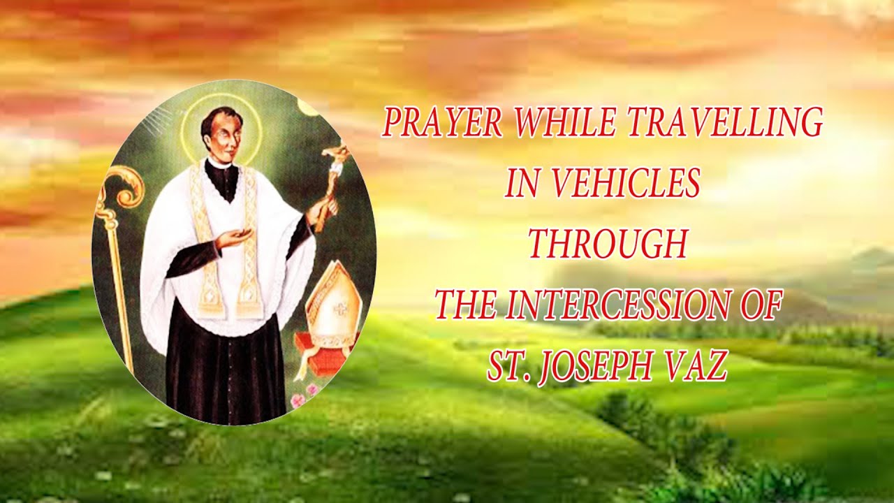 PRAYER WHILE TRAVELLING IN VEHICLES THROUGH THE INTERCESSION OF ST. JOSEPH VAZ