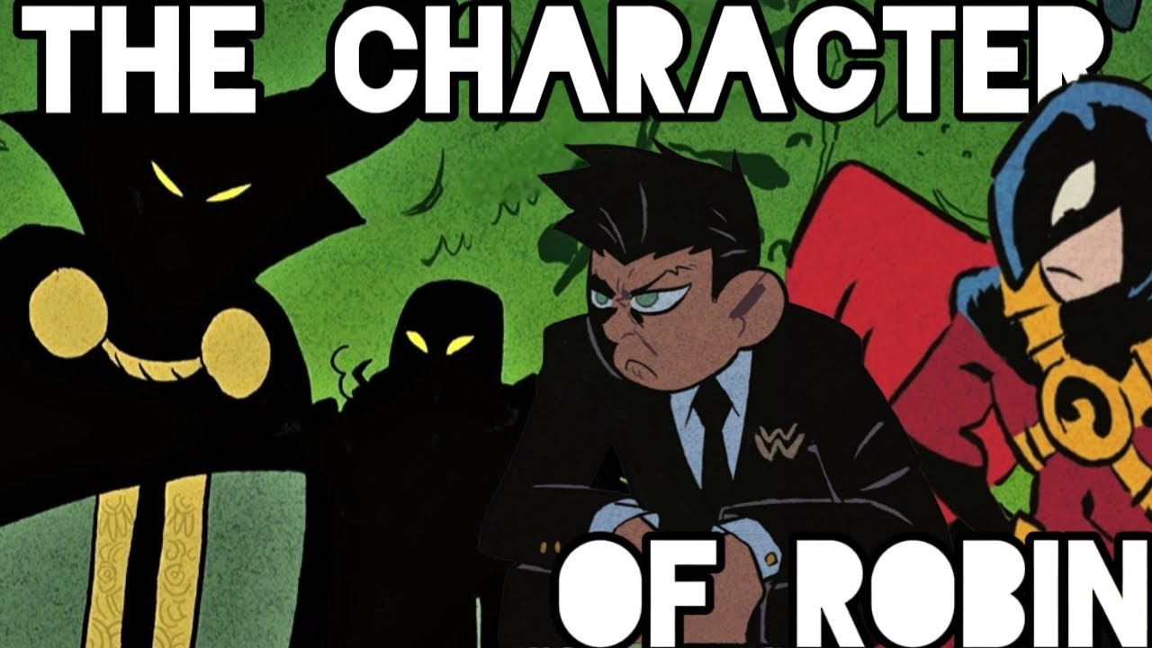 The Character of Robin - The Boy Wonder Pt 3