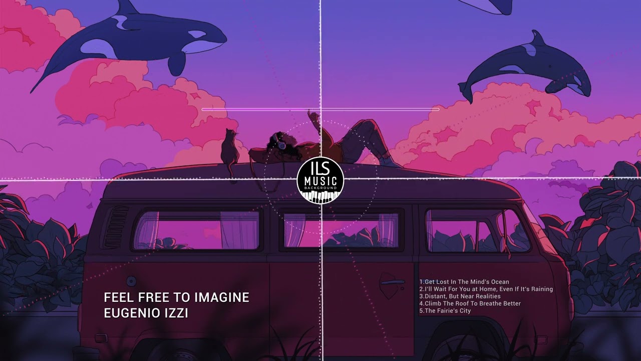 Feel Free To Imagine - Eugenio Izzi ☁️😴 ils music chill