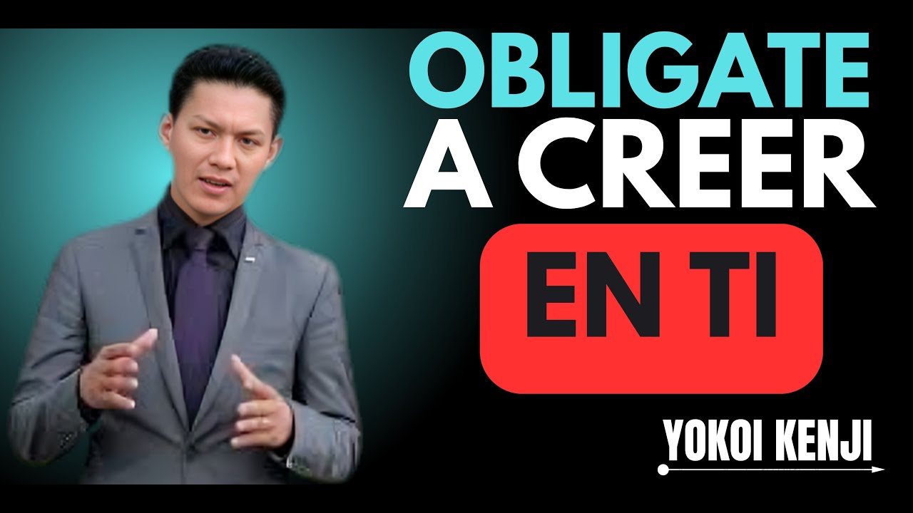 OBLÍGATE A CREER EN TI y vuélvete IMPARABLE  Yokoi