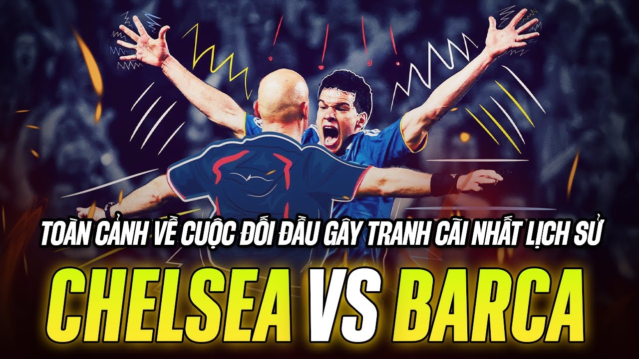Trận đấu tai tiếng bậc nhất UEFA Champions League giữa Barca và Chelsea: Tất cả là do trọng tài?