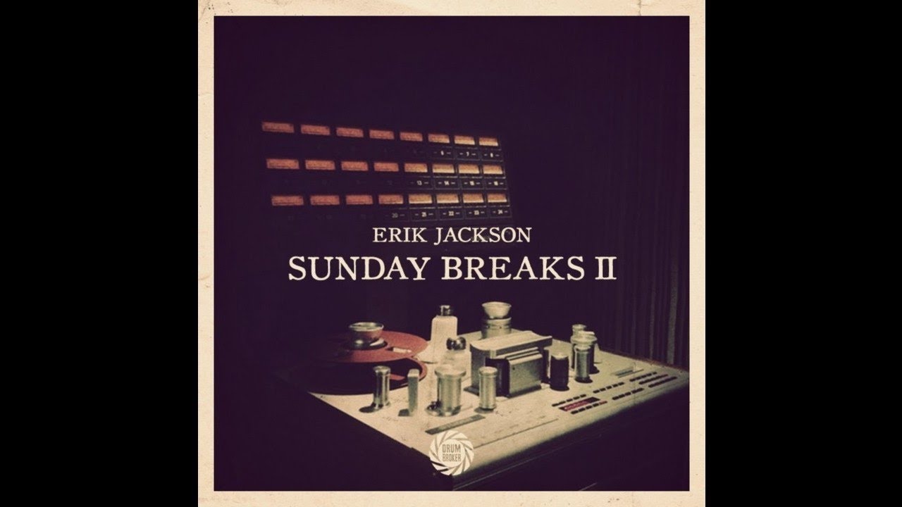 ► SUNDAY BREAKS: Soulful Breakbeats by Erik Jackson