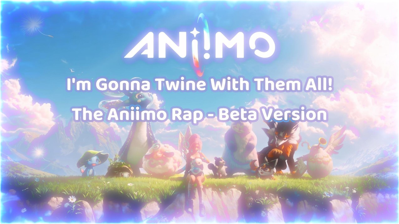 I'm Gonna Twine With Them All! - The Aniimo Rap (Beta Version)