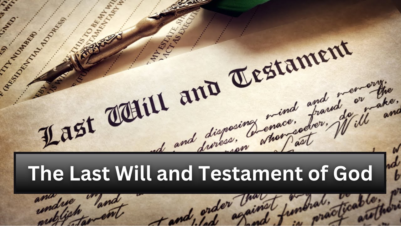 2026.01.18 - The Last Will and Testament of God