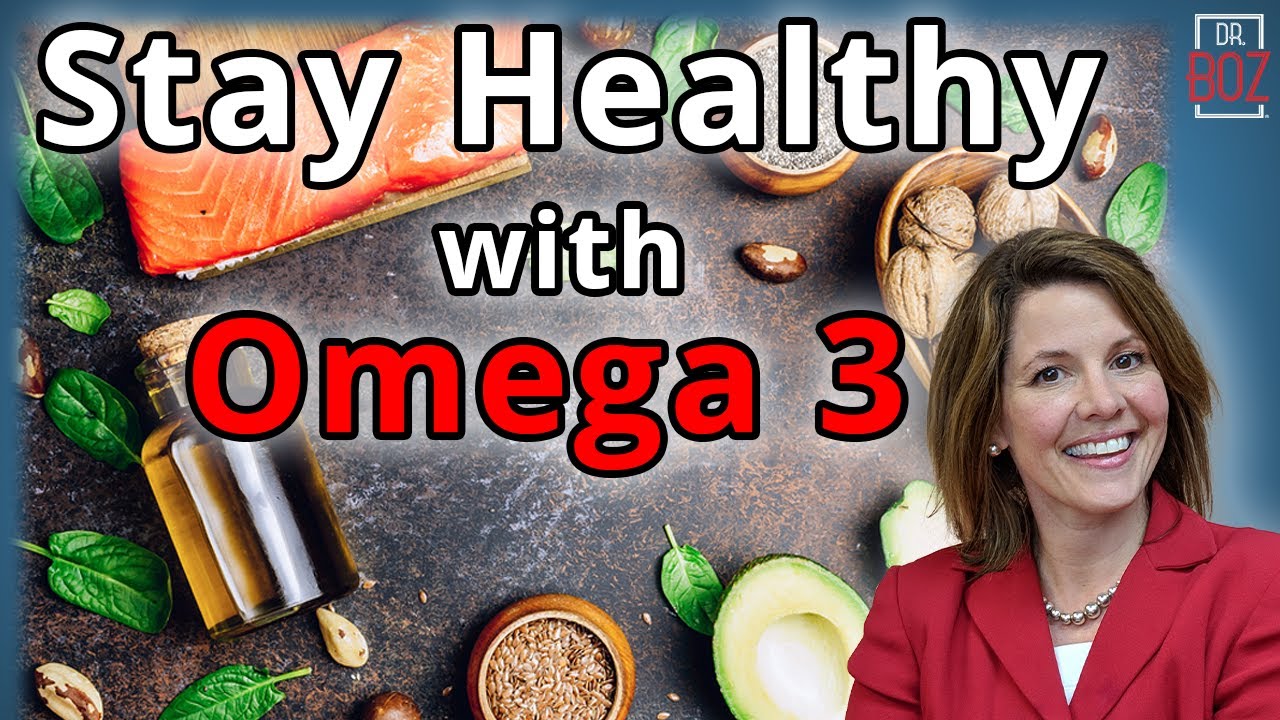 How Omega 3 Fatty Acids Keep you Healthy! - Dr. Boz
