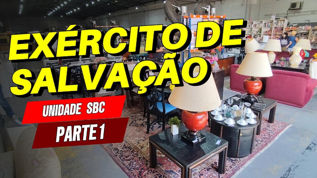 EXÉRCITO DE SALVAÇÃO Unidade SBC (Parte 1): Galpão enorme lotado de móveis e antiguidades incríveis!