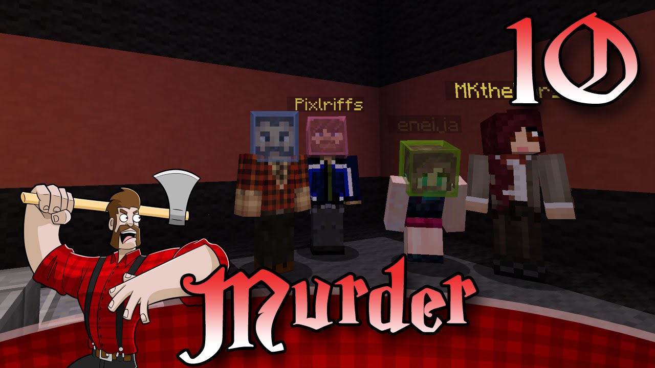 Minecraft MURDER ~ w/Eneija, MKtheWorst & Pixlriffs