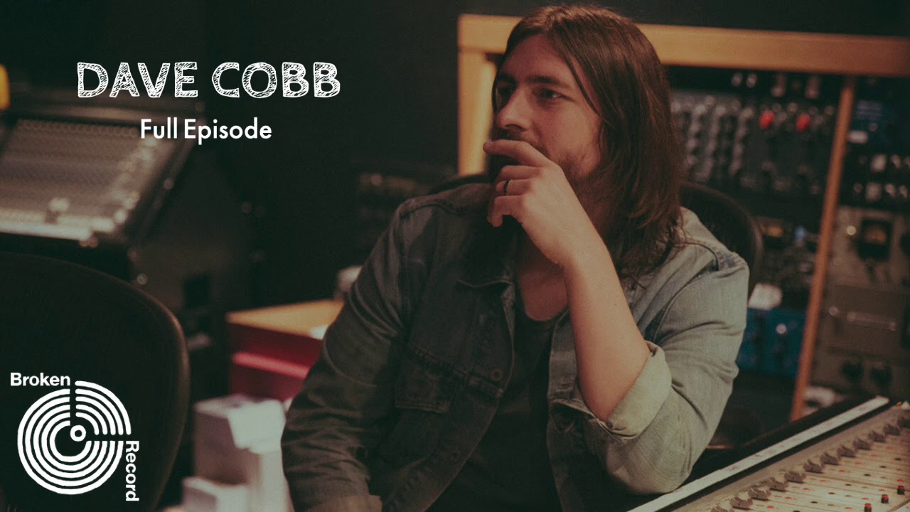 Dave Cobb’s Career Producing Jason Isbell and Brandi Carlile | Broken Record Podcast Interview