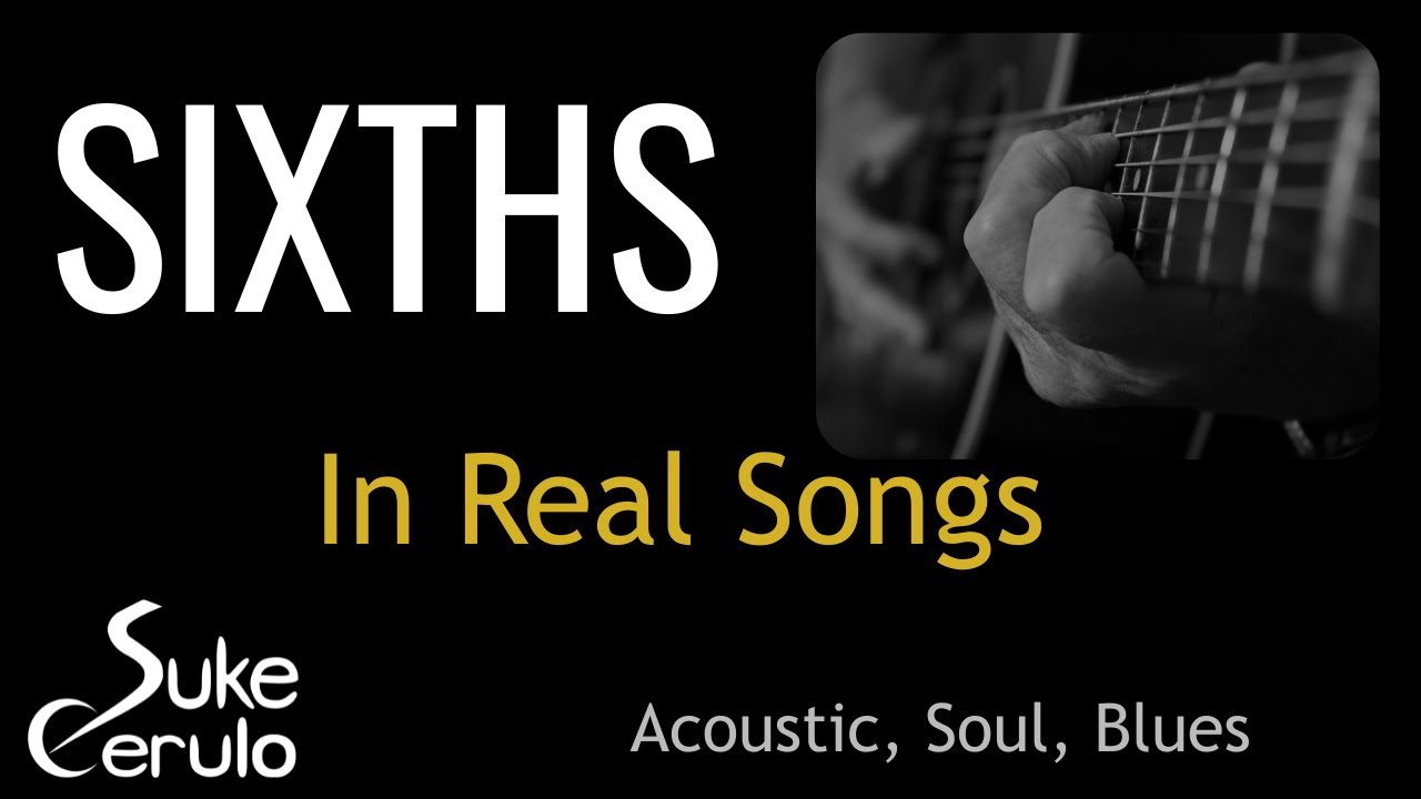 Sixths in Real Music   Guitar Riffs That Use Them