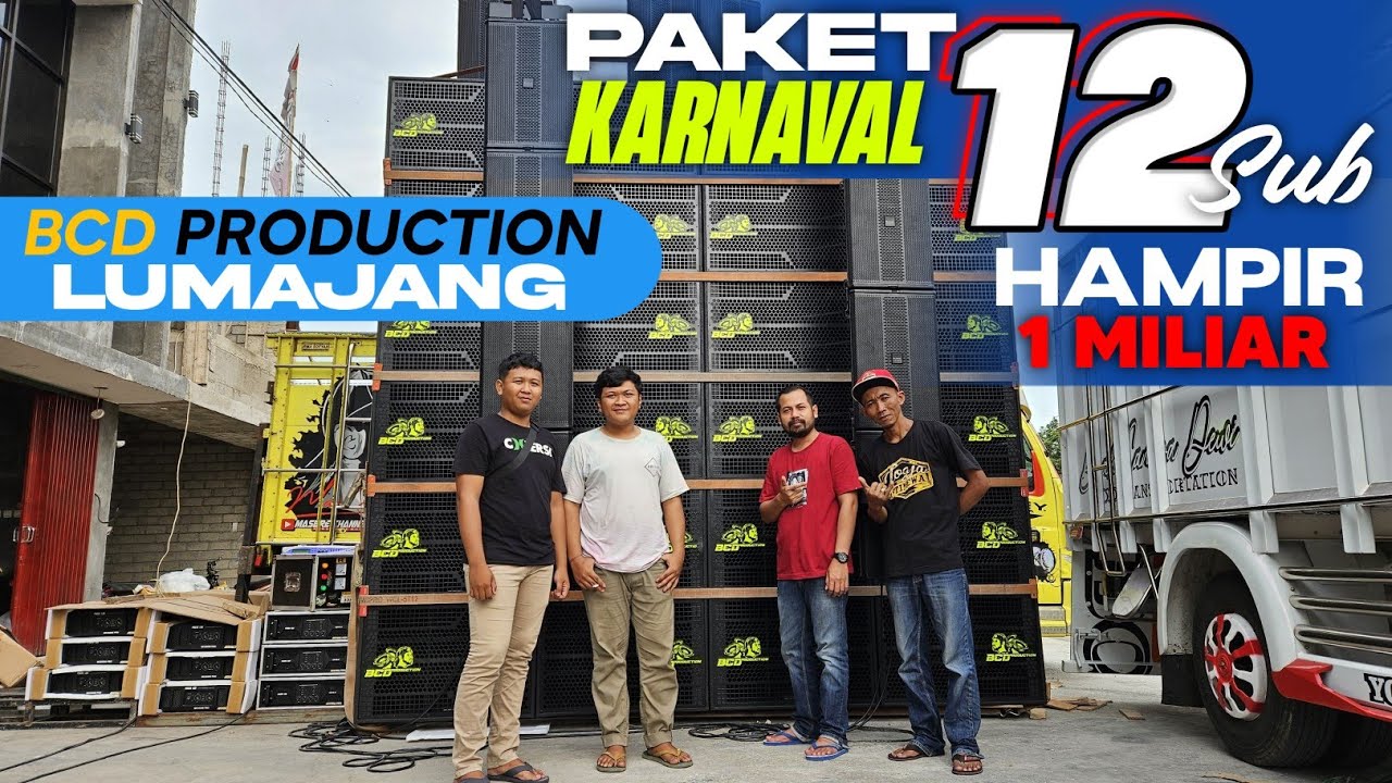 PAKET HAMPIR 1 MILYAR BCD PRODUCTION LUMAJANG SIAP KARNAFAL 2024 12SUB FULL BETAVO SPEAKER